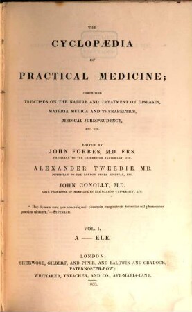 The Cyclopaedia of practical medicine : comprising treatises on the nature and treatment of disease, materia medica and therapeutics, medical jurisprudence, etc. etc.. 1, A - Ele