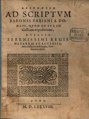 Responsio ad Scriptum Baroni Fabiani a Donaw, quod de sua in Galliam expeditione, Auxilio ... Regis Navarrae ... suscepta germanice edidit