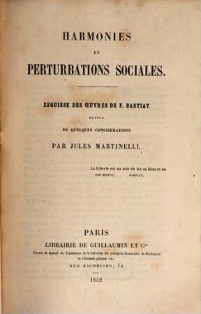 Harmonies et perturbations sociales : esquisse des oeuvres de F. Bastiat suivie de quelques considérations