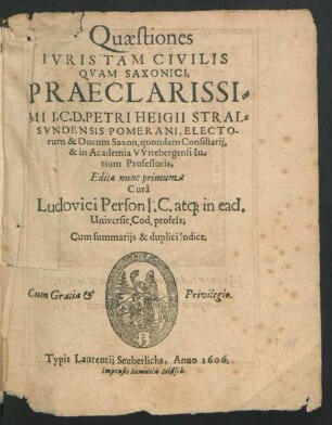 [1]: Quaestiones Iuris Tam Civilis Quam Saxonici, Praeclarissimi I.C.D. Petri Heigii ...