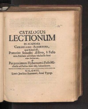 SS 1682u. WS 1682/83: Catalogus Lectionum In Academia Christiano-Albertina, quæ Kilonii est, Præterito Semestri Æstivo, â Festo nim. Paschatis ad Festum Michaëlis Anni 1682. habitarum, & Per proximum Hybernum à Festo Michaëlis ad Pascha Anni 1683. habendarum.