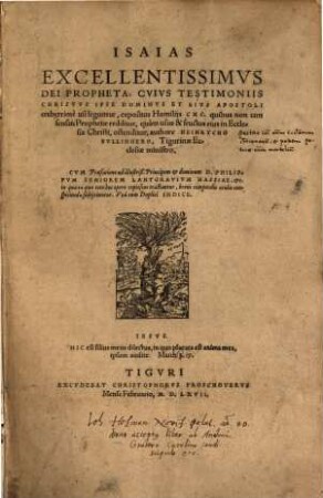 Isaias Excellentissimvs Dei Propheta, Cvivs Testimoniis Christvs Ipse Dominvs Et Eivs Apostoli creberrime usi leguntur, expositus Homilijs CXC : quibus non tam sensus prophetae redditur, quam usus & fructus eius in ecclesia Christi ostenditur