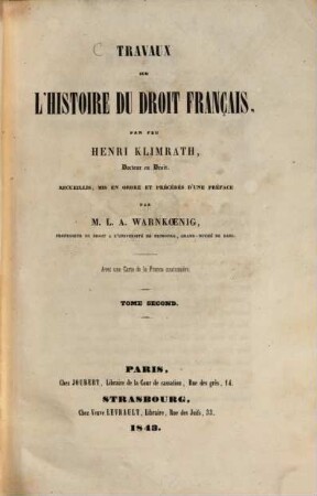 Travaux sur l'histoire du droit Français : avec une carte. 2