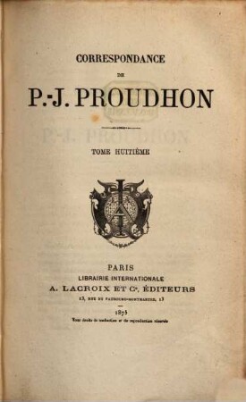 Correspondance Correspondance de P.-J. Proudhon. 8