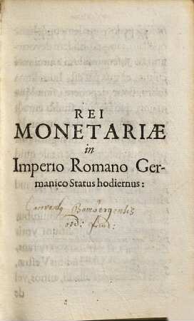 De rei monetariae hodierno in Imperio Romano-Germanico statu corruptissimo ac periculosissimo orationes IIX : eiusdem cum praecipus causas, tum etiam convenientia aliqua remedia exhibentes, in diversis inauguralibus actibus in Acad. Altdorffina habitae