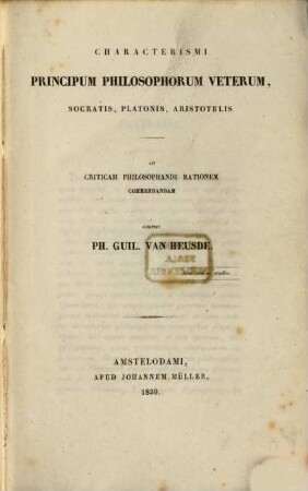 Characterismi Principum Philosophorum veterum, Socratis, Platonis, Aristotelis : ad criticam philosophandi rationem commendandam