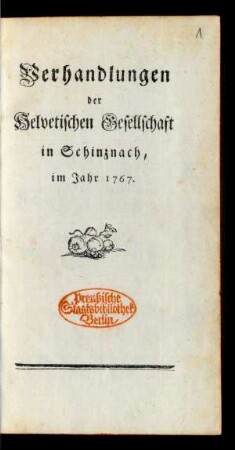 1767: Verhandlungen der Helvetischen Gesellschaft in Schinznach im Jahr 1767