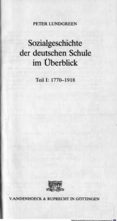 Sozialgeschichte der deutschen Schule im Überblick. 1, 1770 - 1918