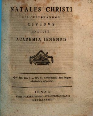 Natales Christi pie celebrandos civibus indicit Academia Ienensis : Quid Ebr. III. 7. - IV. 11. katapauseōs theu imagine adumbretur, disquiritur