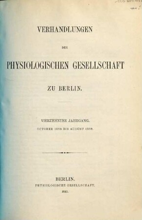 Verhandlungen der Physiologischen Gesellschaft zu Berlin. 14. 1888/89