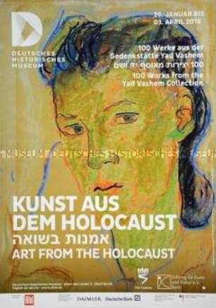 Plakat zu der Ausstellung "Kunst aus dem Holocaust. 100 Werke aus der Gedenkstätte Yad Vashem" im DHM (Motiv: Charlotte Salomon)