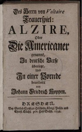 Des Herrn von Voltaire Trauerspiel: Alzire, Oder Die Americaner genannt