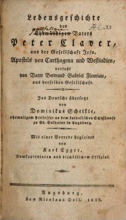Lebensgeschichte des Ehrwürdigen Vaters Peter Claver aus der Gesellschaft Jesu, Apostels von Carthagena und Westindien