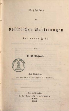 Geschichte der politischen Parteiungen alter und neuer Zeit, 3,1. Bd. 3, Geschichte der politischen Parteiungen der neuen Zeit ; Abt. 1, Bis zur Mitte des siebzehnten Jahrhunderts