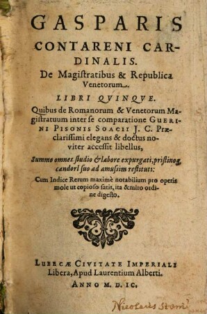 Gasparis Contareni Cardinalis de magistratibus & republica Venetorum libri quinque