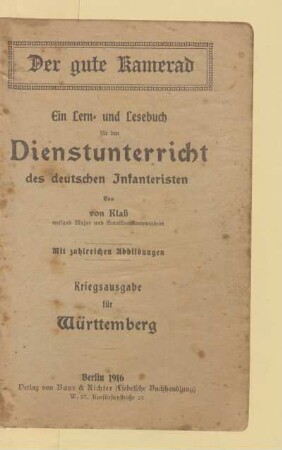Der gute Kamerad : ein Lern- und Lesebuch für den Dienstunterricht des deutschen Infanteristen ; mit zahlreichen Abbildungen