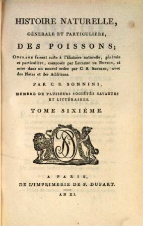 Histoire naturelle, générale et particulière des poissons : ouvrage faisant suite à l'Histoire naturelle, générale et particulière, composée par Leclerc de Buffon et mise dans un nouvel ordre par C. S. Sonnini avec des notes et additions, 6