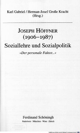 Joseph Höffner : (1906 - 1987) ; Soziallehre und Sozialpolitik ; "Der personale Faktor..."
