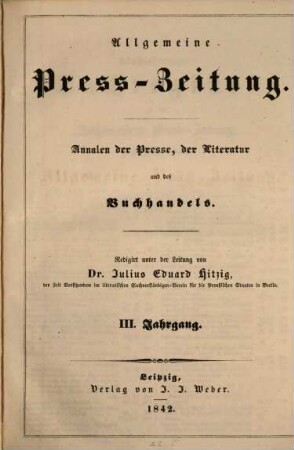 Allgemeine Preß-Zeitung : Annalen d. Presse, d. Literatur u. d. Buchhandels. 3. 1842