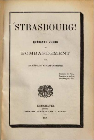 Strasbourg! : Quarante jours de bombardement par un réfugié Strasbourgeois