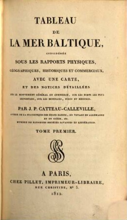 Tableau de la mer Baltique, considérée sous les rapports physiques, géographiques, historiques et commerciaux : avec une carte et des notices détaillées sur le mouvement général du commerce, sur les ports les plus importans, sur les monnaies, poids et mesures, 1