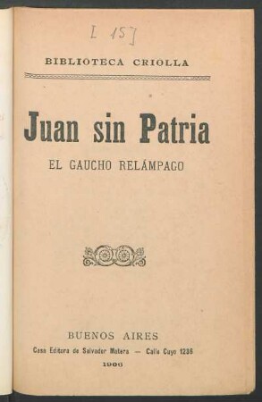 Juan sin patria : el gaucho relámpago
