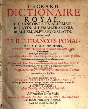 Le Grand Dictionaire Royal : I. François-Latin-Alleman, II. Latin-Alleman-François, III. Alleman-François-Latin .... [2], [François-Latin-Alleman]