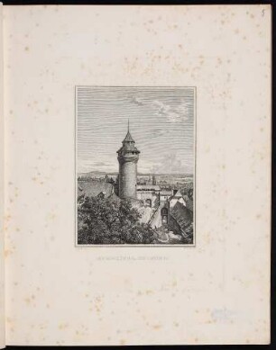Der Siewelthurm mit Der Hasenburg. - Burg Nürnberg, Nürnberg, Sinwellturm; Burg Nürnberg, Nürnberg, Hasenburg