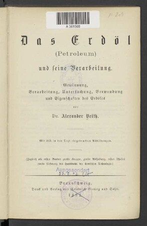 Das Erdöl (Petroleum) und seine Verarbeitung : Gewinnung, Verarbeitung, Untersuchung, Verwendung und Eigenschaften des Erdöles