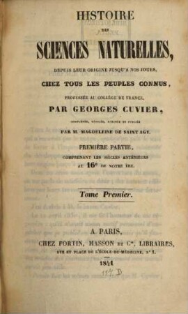 Histoire des sciences naturelles : depuis leur origine jusqu'à nos jours, chez tous les peuples connus, 1. Comprenant les siècles antérieurs au 16e de notre ére. - 1841. - III, 441 S.
