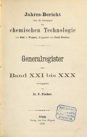 Jahresbericht über die Leistungen der chemischen Technologie. [30,a]. 1889