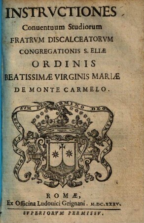 Instrvctiones Conuentuum Studiorum Fratrvm Discalceatorvm Congregationis S. Eliae Ordinis Beatissimae Virginis Mariae De Monte Carmelo