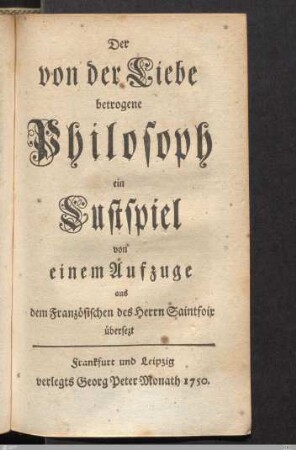 4. Lustspiel Der von der Liebe betrogene Philosoph