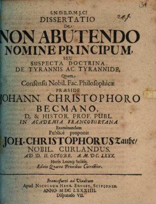 Dissertatio De Non Abutendo Nomine Principum, Seu Suspecta Doctrina De Tyrannis Ac Tyrannide