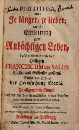 Philothea, oder: Je länger, je lieber; das ist: Einleitung zum Andächtigen Leben