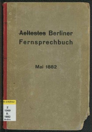 Verzeichniss der bei der Fernsprecheinrichtung Betheiligten. Fernsprech-Vermittelungs-Anlage in Berlin.