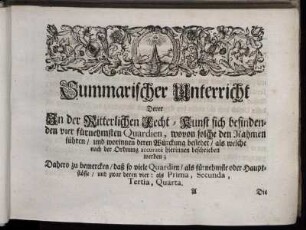 Summarischer Unterricht. Derer In der Ritterlichen Fecht-Kunst sich befindenden vier fürnehmsten Quardien, wovon solche den Nahmen führen / und worinnen deren Würckung bestehet ...