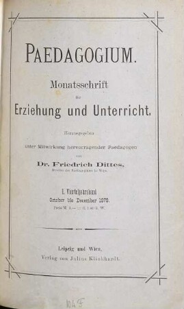 Paedagogium : Monatsschrift für Erziehung u. Unterricht. 1. 1878/79