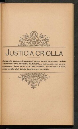 Justicia criolla : Zarzuela cómico-dramática, en un acto y en prosa