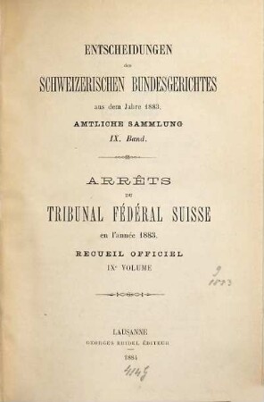 Entscheidungen des Schweizerischen Bundesgerichtes : amtliche Sammlung = Arrêts du Tribunal Fédéral Suisse. 9. 1883. - 1884