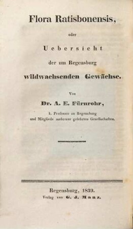 Flora Ratisbonensis oder Uebersicht der um Regensburg wildwachsenden Gewächse