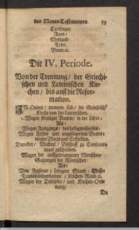 Die IV. Periode. Von der Trennung/ der Griechischen und Lateinischen Kirchen/ bis auff die Reformation.