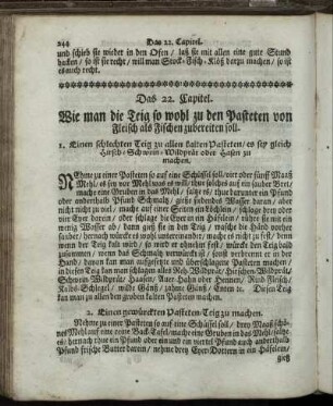 Das 22. Capitel. Wie man die Teig so wohl zu den Pasteten von Fleisch als Fischen zubereiten soll.