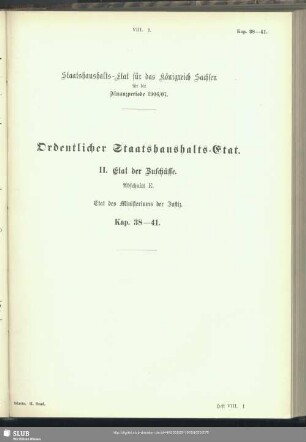II. Etat der Zuschüsse. Abschnitt E. Etat des Ministeriums der Justiz. Kap. 38-41