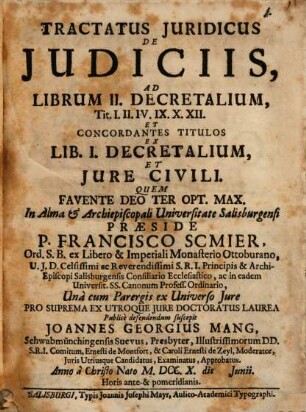 Tractatus Juridicus De Judiciis, Ad Librum II. Decretalium, Tit. I. II. IV. IX. X. XII. Et Concordantes Titulos Ex Lib. I. Decretalium, Et Jure Civili