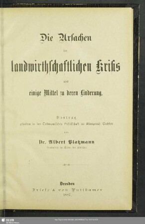 Die Ursachen der landwirtschaftlichen Krisis und einige Mittel zu deren Linderung : Vortrag gehalten in der Oekonomischen Gesellschaft im Königreich Sachsen