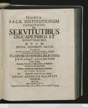 Quinta Sacr. Institutionum Exercitatio, De Servitutibus Usucapionibus Et Donationibus
