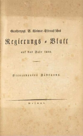 14.1830: Großherzogl. S. Weimar-Eisenach'sches Regierungs-Blatt auf das Jahr ...