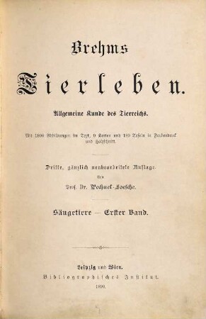Brehms Tierleben : allgemeine Kunde des Tierreichs, 1. Die Säugetiere ; 1 : [Affen, Halbaffen, Flattertiere, Raubtiere]