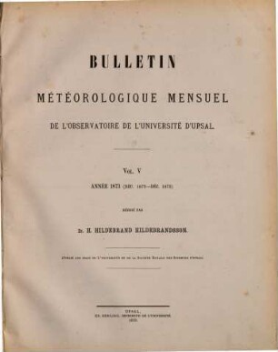Bulletin météorologique mensuel de l'Observatoire de l'Université d'Upsal. 5, 5. 1872/73